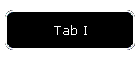 Tab I